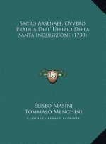 Sacro Arsenale, Ovvero Pratica Dell' Uffizio Della Santa Inquisizione (1730)