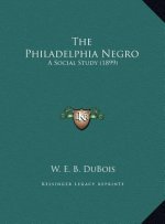 The Philadelphia Negro: A Social Study (1899)