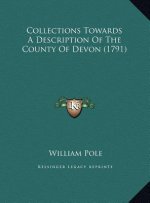 Collections Towards A Description Of The County Of Devon (1791)