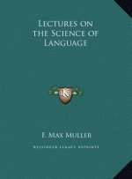 Lectures on the Science of Language