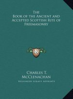 The Book of the Ancient and Accepted Scottish Rite of Freemasonry