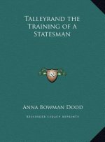Talleyrand the Training of a Statesman