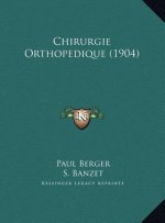 Chirurgie Orthopedique (1904)