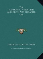 The Harmonial Philosophy And Death And The After Life