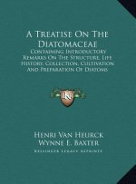A Treatise On The Diatomaceae: Containing Introductory Remarks On The Structure, Life History, Collection, Cultivation And Preparation Of Diatoms (18
