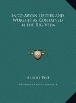 Indo-Aryan Deities and Worship as Contained in the Rig-Veda