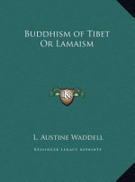 Buddhism of Tibet Or Lamaism