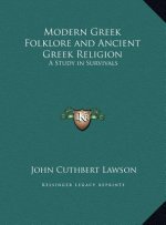 Modern Greek Folklore and Ancient Greek Religion: A Study in Survivals