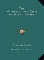 The Mythology and Rites of British Druids