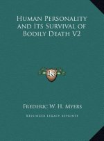 Human Personality and Its Survival of Bodily Death V2
