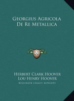 Georgius Agricola De Re Metallica