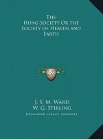 The Hung Society Or the Society of Heaven and Earth
