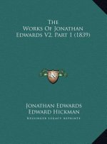 The Works Of Jonathan Edwards V2, Part 1 (1839)
