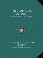 Theosophical Siftings: A Collection of Essays