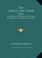 The Cabells And Their Kin: A Memorial Volume Of History, Biography, And Genealogy (1895)