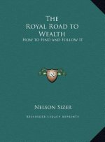The Royal Road to Wealth: How to Find and Follow It
