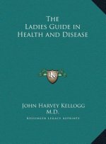 The Ladies Guide in Health and Disease