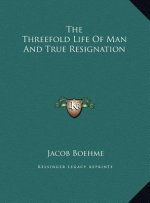The Threefold Life Of Man And True Resignation