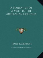 A Narrative Of A Visit To The Australian Colonies