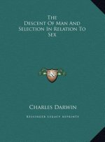 The Descent Of Man And Selection In Relation To Sex