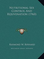 Nutritional Sex Control And Rejuvenation (1960)