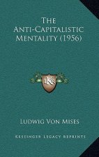 The Anti-Capitalistic Mentality (1956)