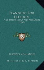 Planning For Freedom: And Other Essays And Addresses (1962)