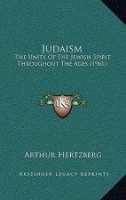 Judaism: The Unity Of The Jewish Spirit Throughout The Ages (1961)