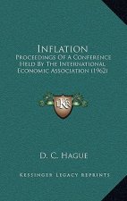Inflation: Proceedings Of A Conference Held By The International Economic Association (1962)