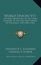 World Epochs V11: Notable Narratives Of The Chief Climaxes Of The Post War Period Of Inflation, 1919-1926 (1936)