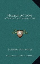 Human Action: A Treatise On Economics (1949)