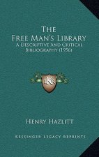 The Free Man's Library: A Descriptive And Critical Bibliography (1956)