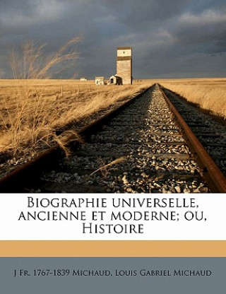 Biographie Universelle, Ancienne Et Moderne; Ou, Histoire Volume 22