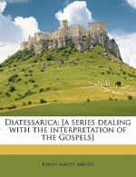 Diatessarica; [a Series Dealing with the Interpretation of the Gospels] Volume 10, Pt. 3