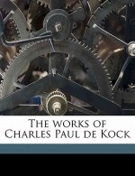 The Works of Charles Paul de Kock