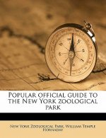 Popular Official Guide to the New York Zoological Park