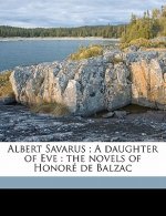 Albert Savarus; A Daughter of Eve: The Novels of Honoré de Balzac