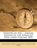 Minutes of the ... Annual Session of the Synod of New Jersey Volume 1895