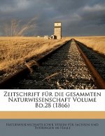 Zeitschrift Fur Die Gesammten Naturwissenschaften, Achtundzwanzigster Band