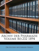 Archiv Der Pharmazie Volume Bd.232 1894