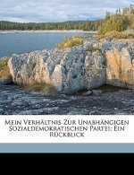 Mein Verhaltnis Zur Unabhangigen Sozialdemokratischen Partei; Ein Ruckblick