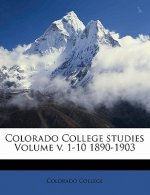 Colorado College Studies Volume V. 1-10 1890-1903