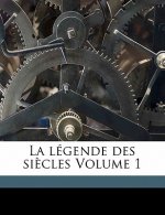 La Légende Des Si?cles Volume 1
