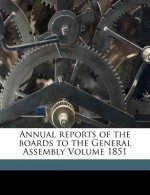 Annual Reports of the Boards to the General Assembly Volume 1851