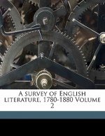 A Survey of English Literature, 1780-1880 Volume 2
