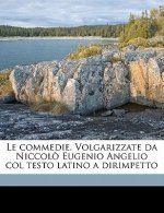 Le Commedie. Volgarizzate Da Niccol? Eugenio Angelio Col Testo Latino a Dirimpetto Volume 5
