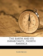The Earth and Its Inhabitants: North America Volume 3