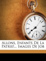 Allons, enfants de la patrie!... Images de Job