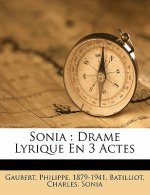 Sonia: drame lyrique en 3 actes