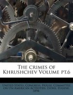 The Crimes of Khrushchev Volume PT.6